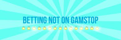 Exploring Bookies Not on GamStop Your Ultimate Guide